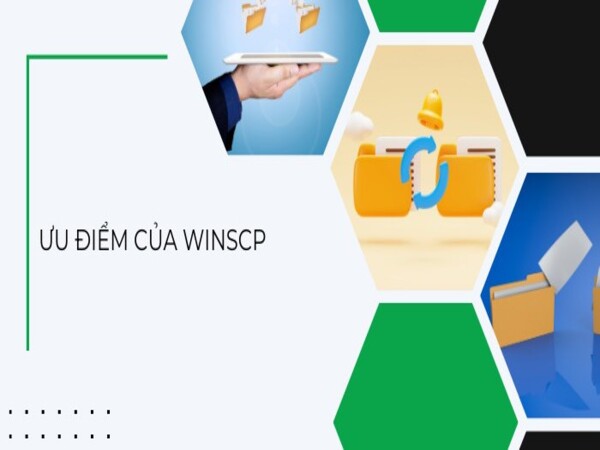 Ưu điểm của việc sử dụng WinSCP là gì?