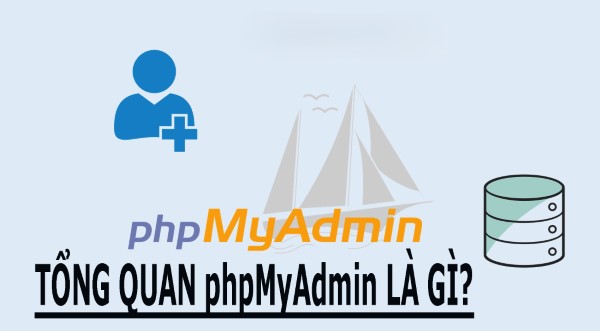 Khái niệm PHPMyAdmin là gì?