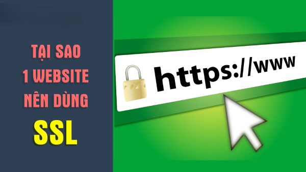 Tại sao website cần sử dụng chứng chỉ SSL?