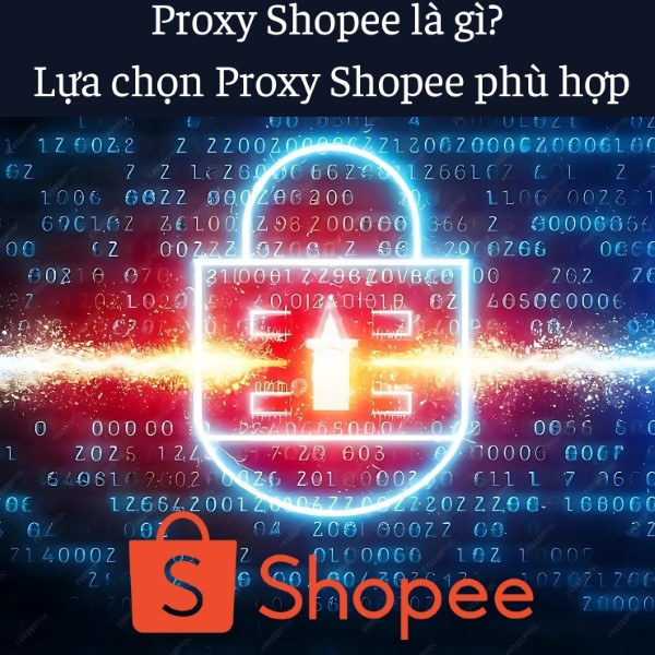 Chọn đúng loại Proxy cho Shopee