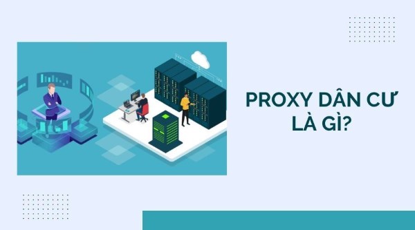 Proxy dân cư là gì?