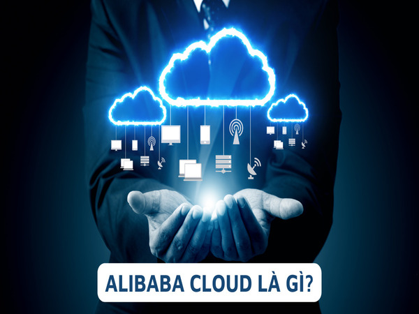 Alibaba Cloud là gì?